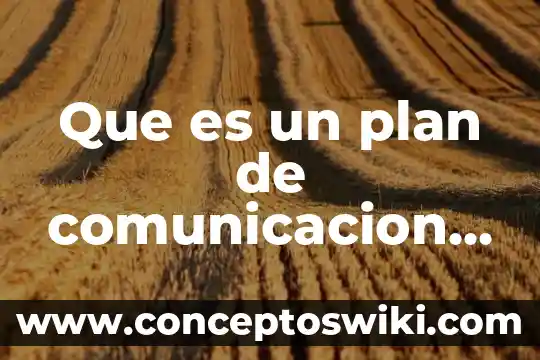 Qué es la comunicación según algunos autores 3 Que es un plan de comunicacion de mercadotecnia integrada