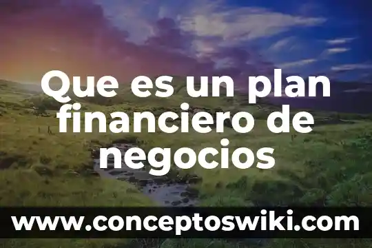 Que es una estrategia de negocios segun autores 8 Que es un plan financiero de negocios