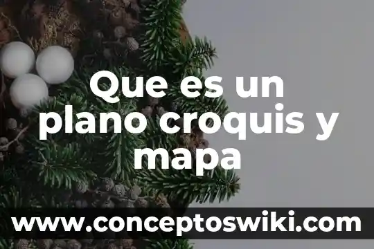 Que es un mapa de la vida 4 Que es un plano croquis y mapa