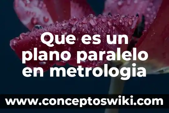 Que es un plano de ubicacion con equipamiento urbano 3 Que es un plano paralelo en metrologia
