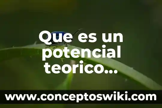 Qué es obstante definición 5 Que es un potencial teorico definicion