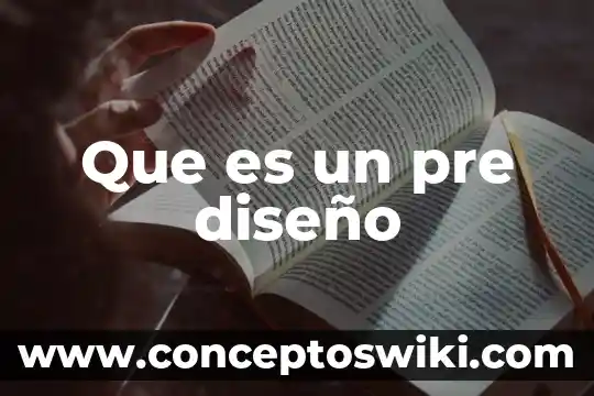 Que es pre análisis de un proyecto 7 Que es un pre diseño
