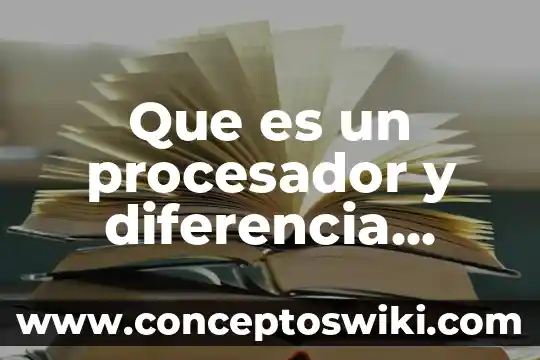Que es funcionario público un mensaje para ellos 7 Que es un procesador y diferencia entre ellos