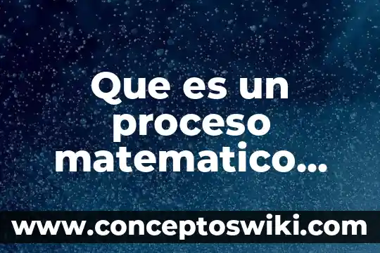 Que es el desarrollo tecnologico al expilcarlo en una tesis 8 Que es un proceso matematico cientifico tecnologico metodico
