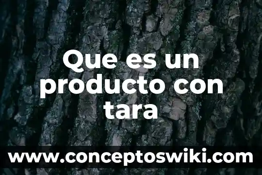 Marca de un producto que es 8 Que es un producto con tara
