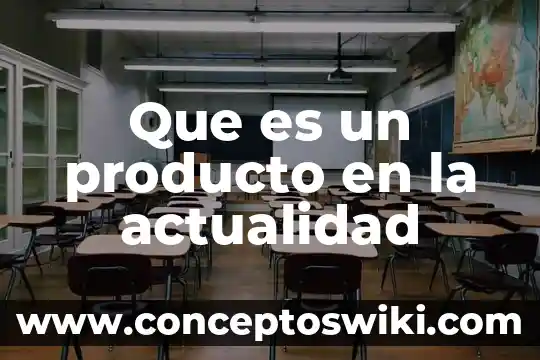 Marca de un producto que es 6 Que es un producto en la actualidad