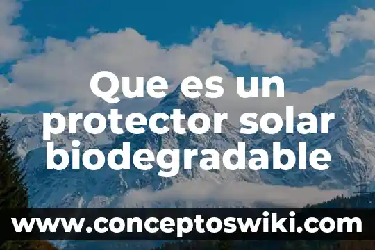 Qué es un inversor solar 6 Que es un protector solar biodegradable