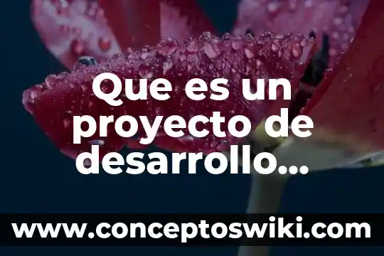 Desarrollo sustentable que es trackid sp-006 5 Que es un proyecto de desarrollo sustentable en tecamac