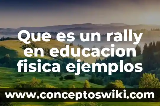 Qué es tiro parabólico en física 7 Que es un rally en educacion fisica ejemplos