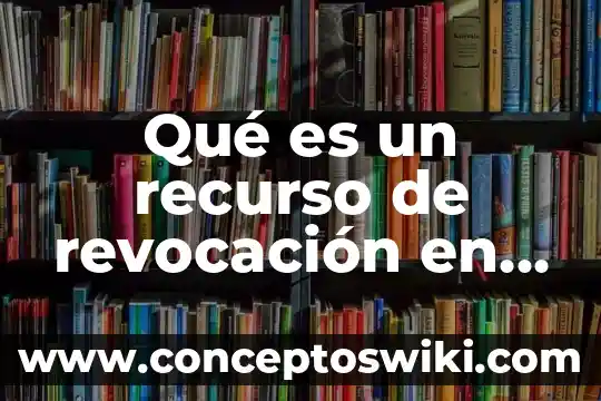 Qué es el derecho de las personas peruanas 6 Qué es un recurso de revocación en derecho fiscal