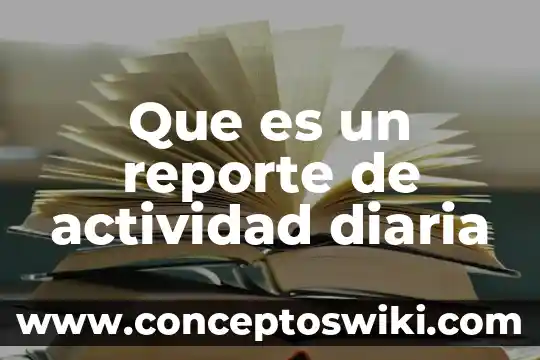 Qué es una actividad estrategias y recursos didácticos 7 Que es un reporte de actividad diaria