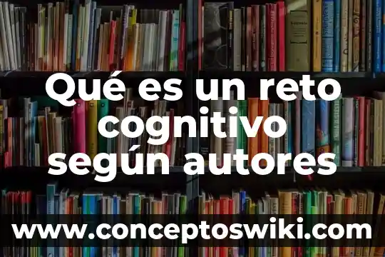 Qué es la temperatura significado explicito 6 Qué es un reto cognitivo según autores