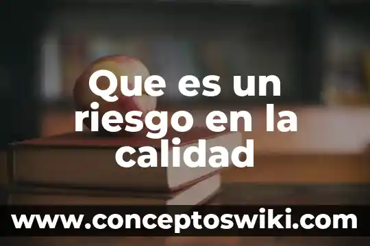 Que es un codigo riesgo 3 Que es un riesgo en la calidad