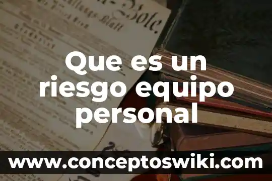 Que es un foro de trabajo en equipo 4 Que es un riesgo equipo personal