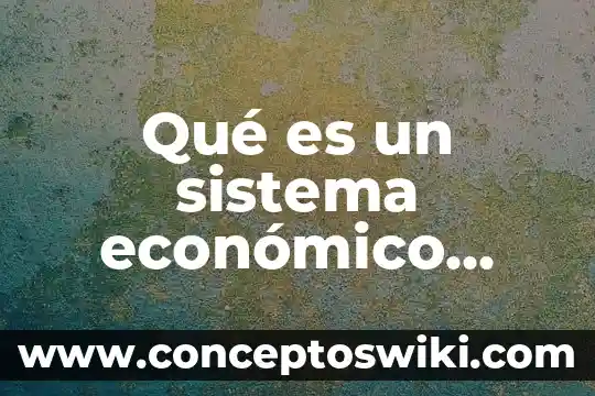 Que es acto de comercio mixto 5 Qué es un sistema económico capitalista mixto
