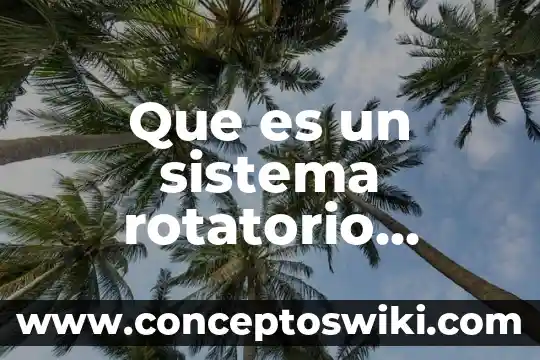 Que es el sistema full inyeccion 4 Que es un sistema rotatorio adaptativo