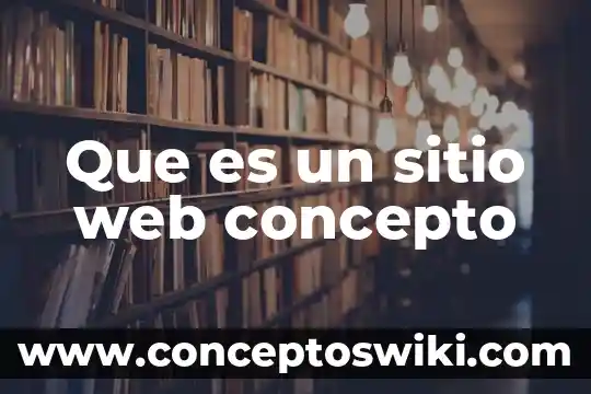 Bienvenido a nuestro sitio web 5 Que es un sitio web concepto