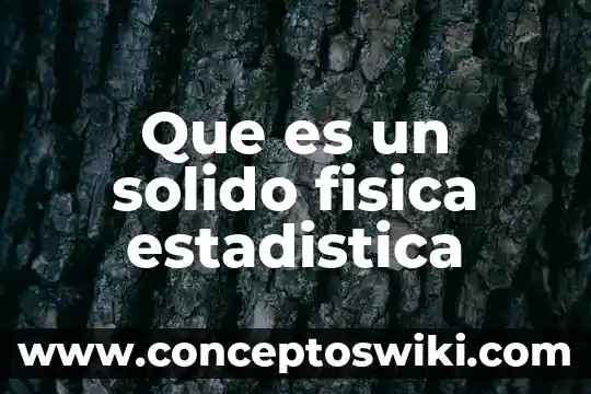 Que es una incertidumbre en estadistica 7 Que es un solido fisica estadistica