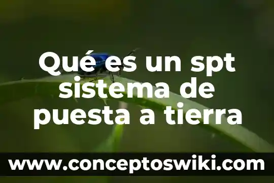 Que es medir respecto a tierra electronica 7 Qué es un spt sistema de puesta a tierra