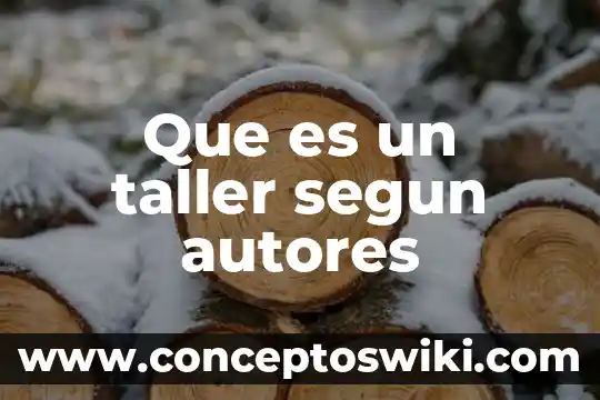 Qué es la variable dependiente en taller de comunicación 3 Que es un taller segun autores