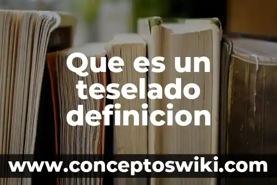 Wake on las que es 7 Que es un teselado definicion