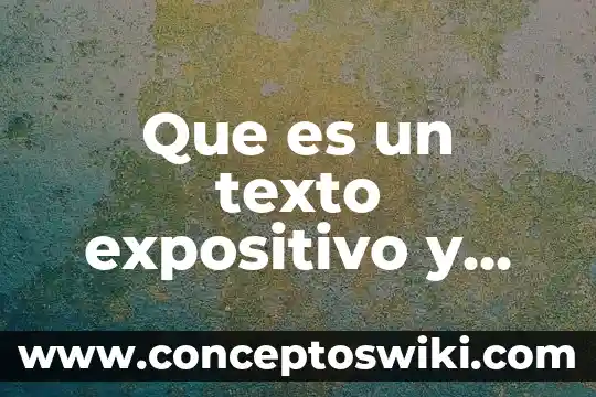Que es texto y los propositos comunicativos 8 Que es un texto expositivo y una citas textuales