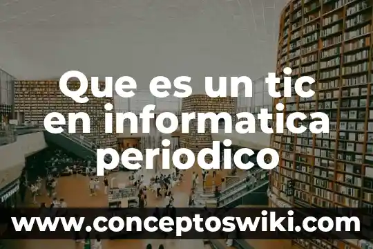 Qué es señal analógica informática 8 Que es un tic en informatica periodico