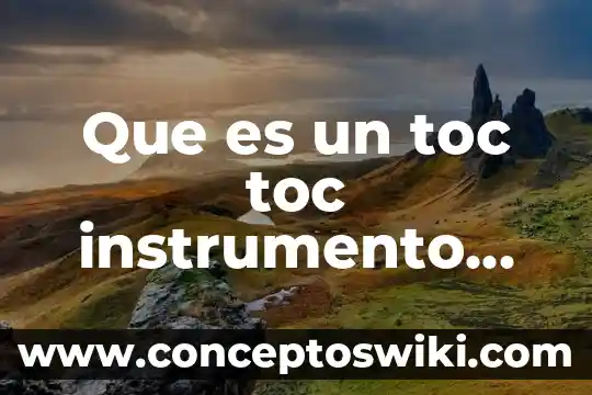Instrumento musical que es símbolo representativo de la cultura escocesa 6 Que es un toc toc instrumento musical