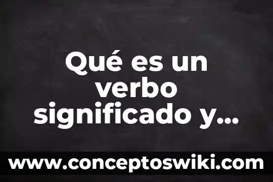 Que es un pae ejemplo 5 Qué es un verbo significado y ejemplo