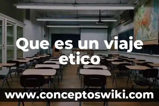 Viaje espiritual que es 5 Que es un viaje etico