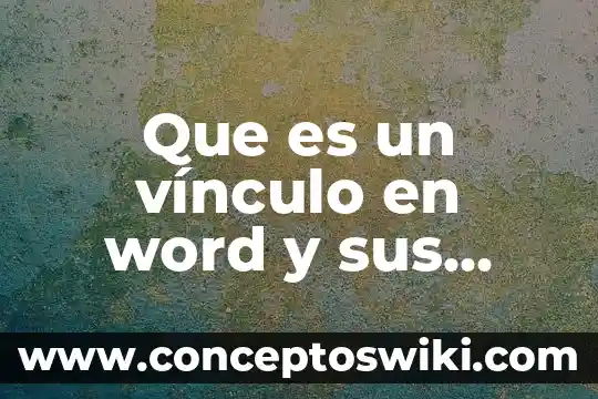 Que es icono de captura de word 8 Que es un vínculo en word y sus pasos