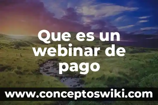 Pago bimestral que es 4 Que es un webinar de pago