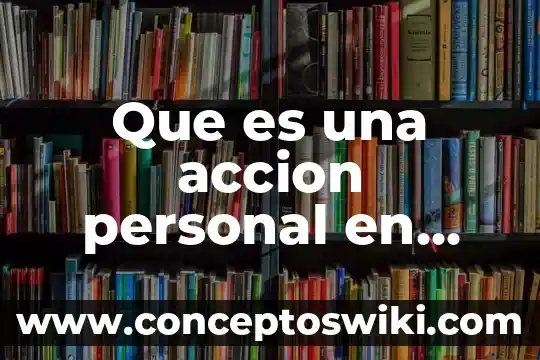 Que es res derecho romano 4 Que es una accion personal en derecho romano