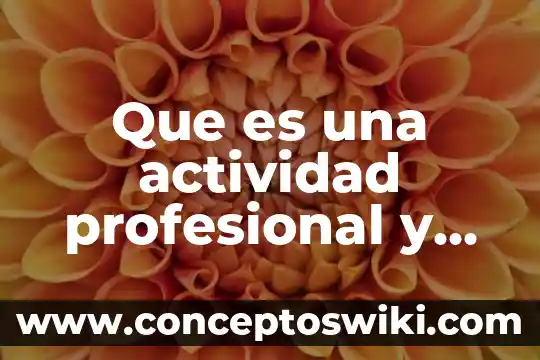 Que es un profesional de la educacion 5 Que es una actividad profesional y una de oficio