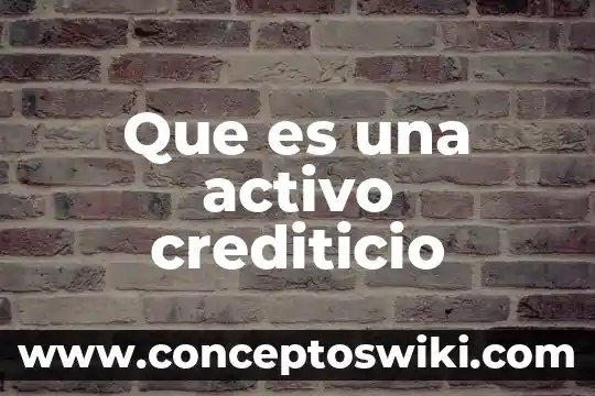 Activo mediador que es 6 Que es una activo crediticio