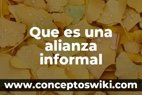 Que es el razonamiento formal e informal 4 Que es una alianza informal