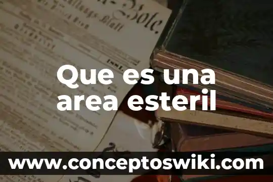 Que es un area naturales 3 Que es una area esteril