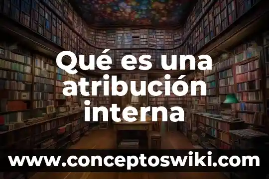 Para que es importante conocer los tipos de noviazgo 4 Qué es una atribución interna