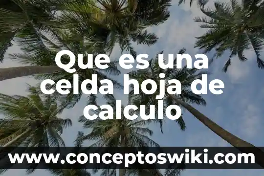 Qué es juego de patitos en el agua 6 Que es una celda hoja de calculo