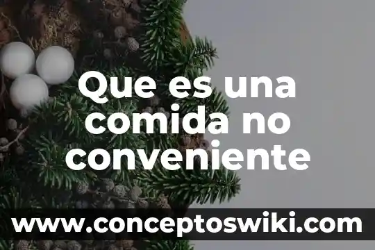 Animalito que es provocado por las bacterias de la comida 4 Que es una comida no conveniente