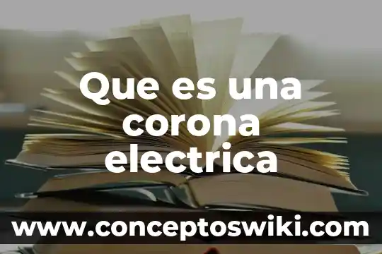 Qué es la planta corona de cristo 3 Que es una corona electrica