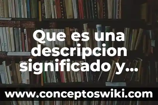 Qué es palurdo significado 5 Que es una descripcion significado y ejemplo