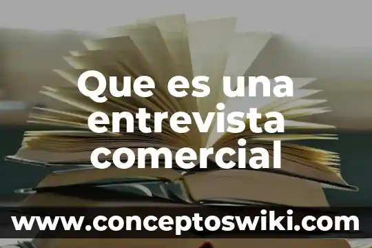 Que es nombre comercial en medicamentos 3 Que es una entrevista comercial