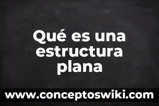 Que es la escalera plana 4 Qué es una estructura plana