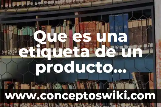 Cosa verde que es un quimico yahoo 5 Que es una etiqueta de un producto químico