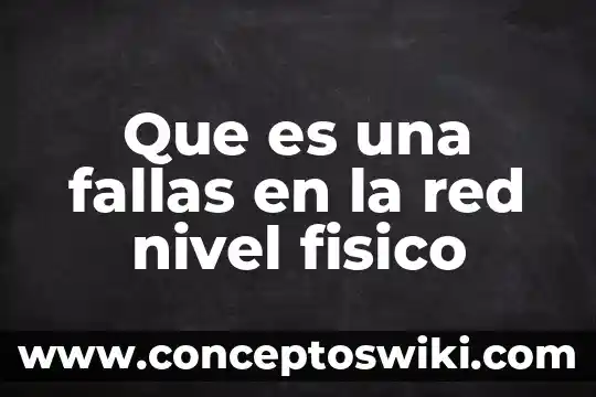 Que es nivel de intrusion 7 Que es una fallas en la red nivel fisico