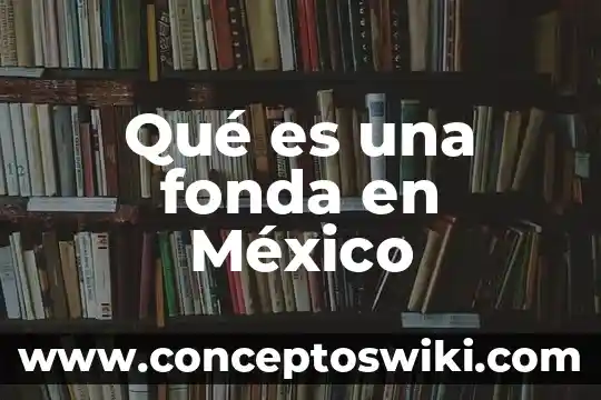 Que es el escudo de mexico cuando surgio 3 Qué es una fonda en México