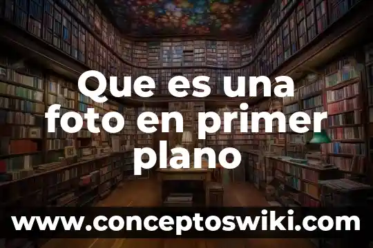 Que es un plano de ubicacion con equipamiento urbano 8 Que es una foto en primer plano