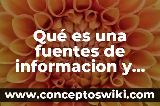 Que es la distribucion de informacion 8 Qué es una fuentes de informacion y tipos de fuentes