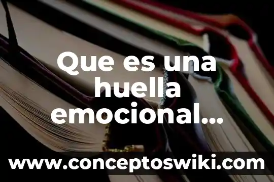 Psicología que es el aprendizaje y menoría 4 Que es una huella emocional psicologia
